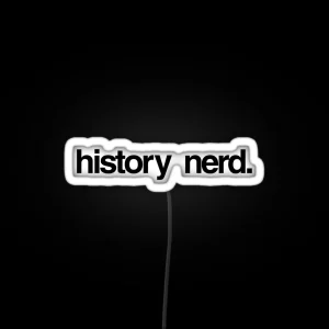 History Nerd RGB Neon Sign