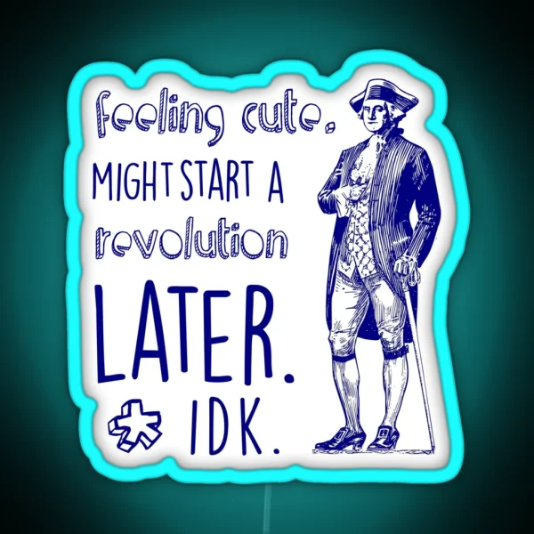 History Teacher George Washington Feeling Cute RGB Neon Sign