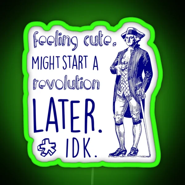History Teacher George Washington Feeling Cute RGB Neon Sign