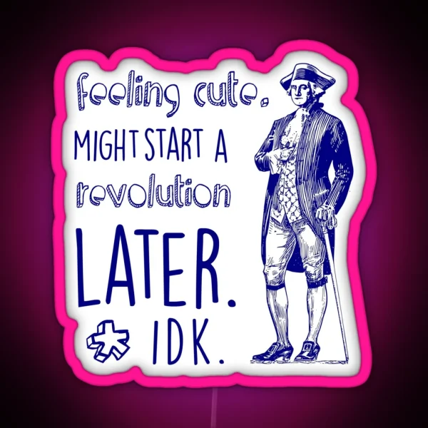 History Teacher George Washington Feeling Cute RGB Neon Sign