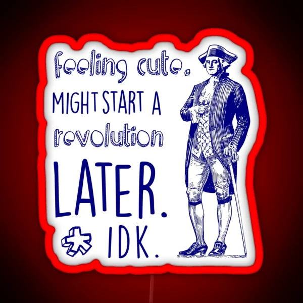 History Teacher George Washington Feeling Cute RGB Neon Sign