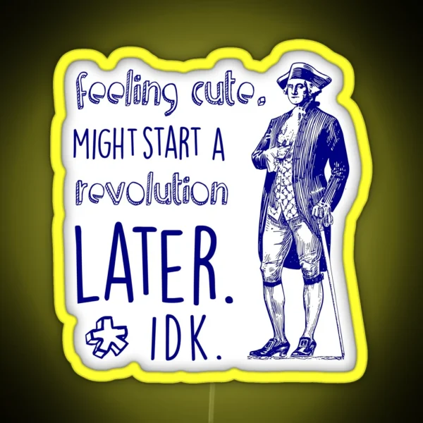 History Teacher George Washington Feeling Cute RGB Neon Sign