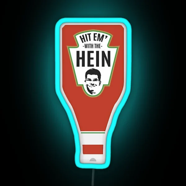 Hit Em With The Hein RGB Neon Sign