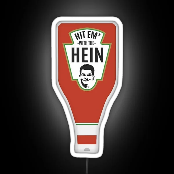 Hit Em With The Hein RGB Neon Sign