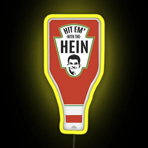 Hit Em With The Hein RGB Neon Sign