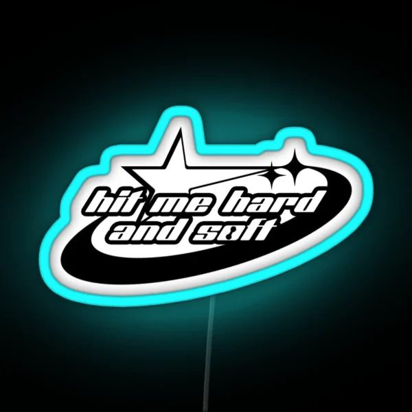 HIT ME HARD AND SOFT RGB Neon Sign