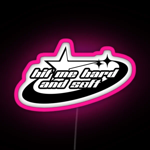 HIT ME HARD AND SOFT RGB Neon Sign