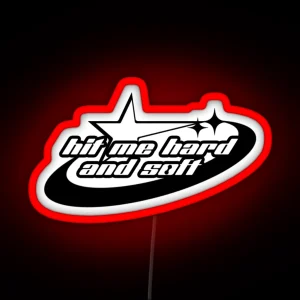 HIT ME HARD AND SOFT RGB Neon Sign