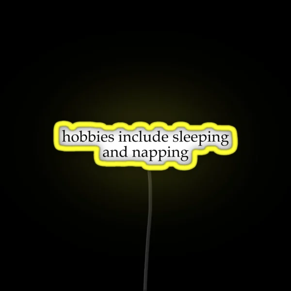 Hobbies Include Sleeping And Napping RGB Neon Sign