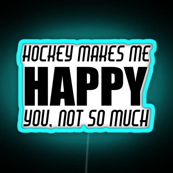 HOCKEY MAKES ME HAPPY RGB Neon Sign
