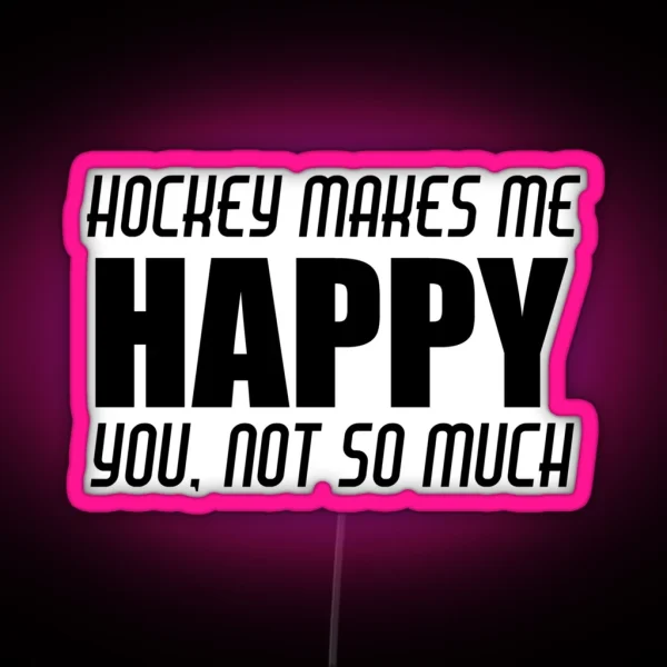 HOCKEY MAKES ME HAPPY RGB Neon Sign