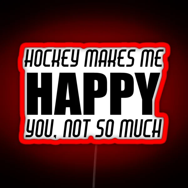 HOCKEY MAKES ME HAPPY RGB Neon Sign