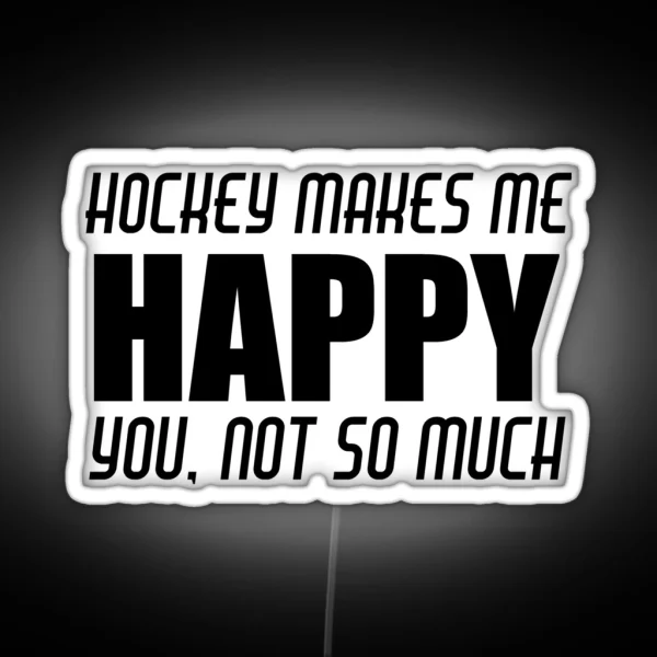 HOCKEY MAKES ME HAPPY RGB Neon Sign