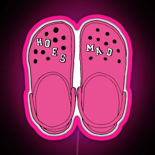 Hoes Mad Crocs Pink RGB Neon Sign