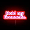 Hold My Wine Glass Always Neon Sign with Garnet Accents