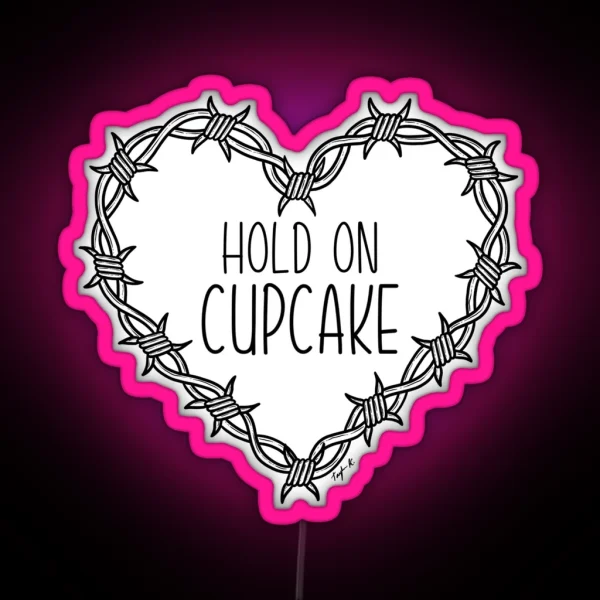 Hold On Cupcake RGB Neon Sign