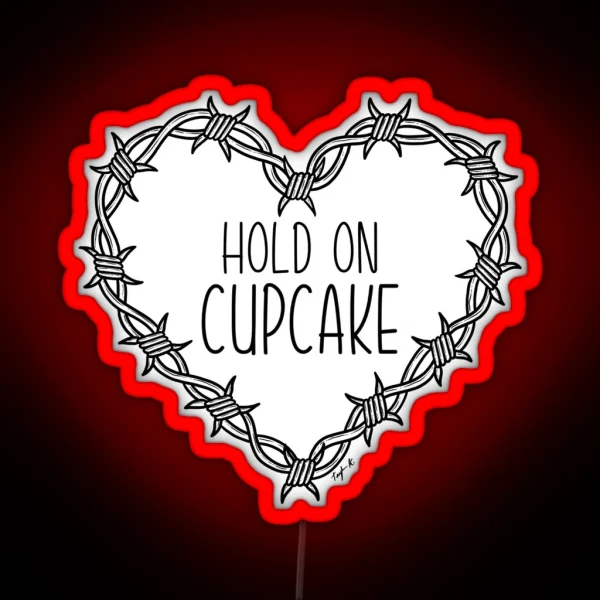 Hold On Cupcake RGB Neon Sign