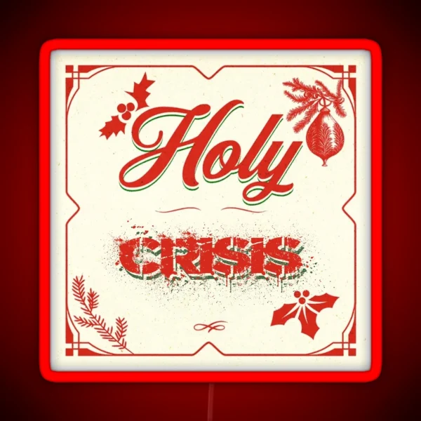 Holy Crisis RGB Neon Sign
