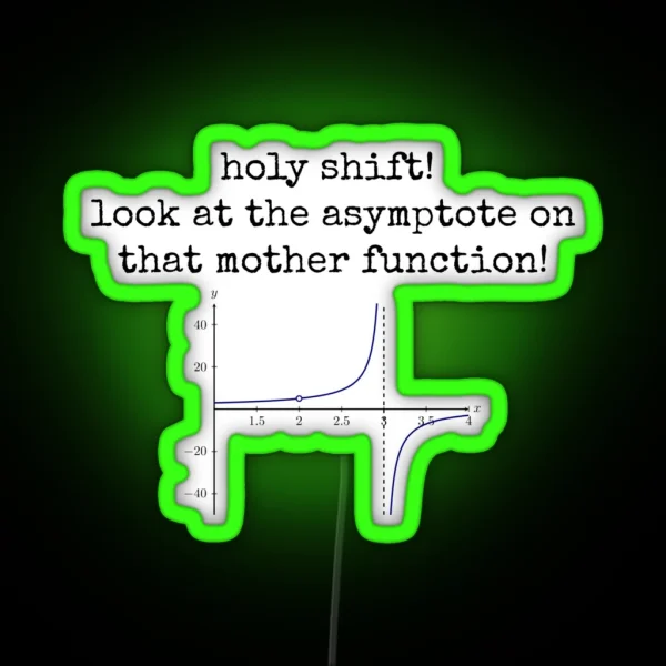 Holy Shift Look At The Asymptote On That Mother Function RGB Neon Sign