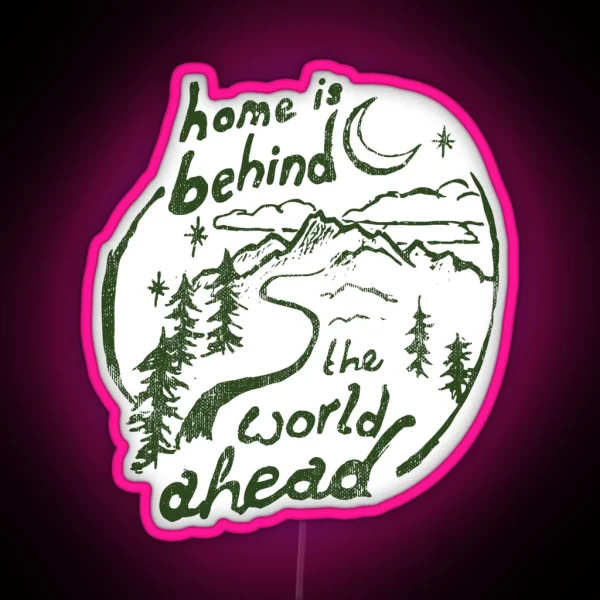 Home Is Behind Quote RGB Neon Sign