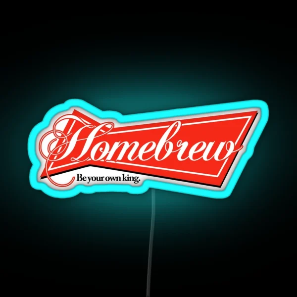 Homebrew Be Your Own King RGB Neon Sign
