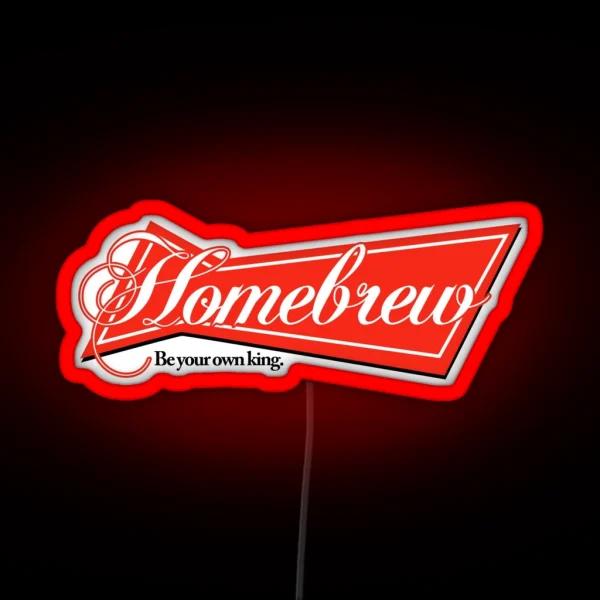 Homebrew Be Your Own King RGB Neon Sign