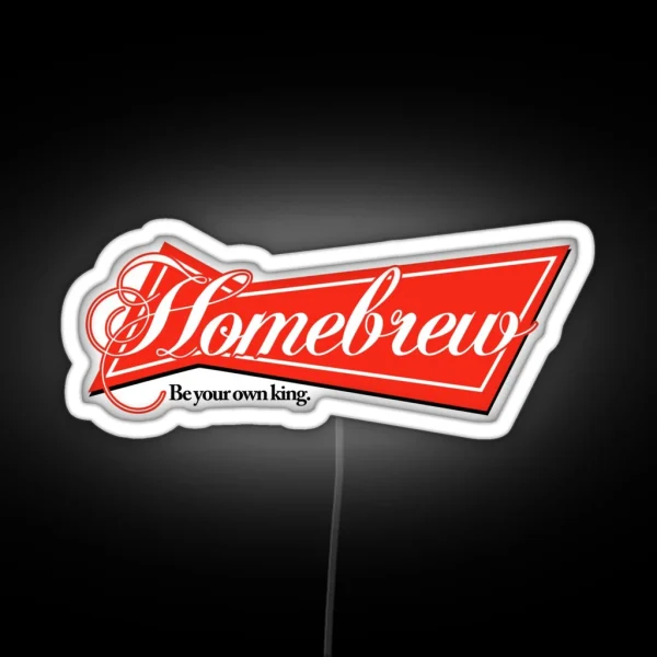 Homebrew Be Your Own King RGB Neon Sign
