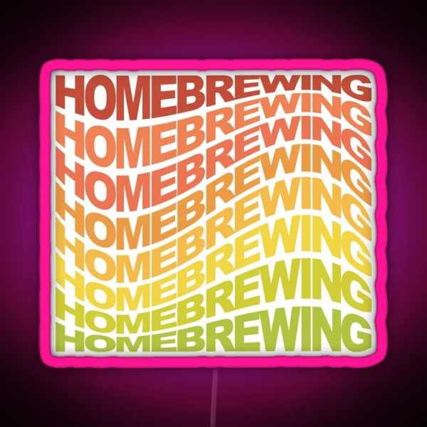 Homebrewing Home Made Beverages Racerback RGB Neon Sign