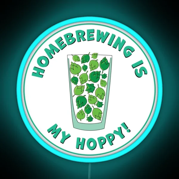 Homebrewing Is My Hoppy RGB Neon Sign