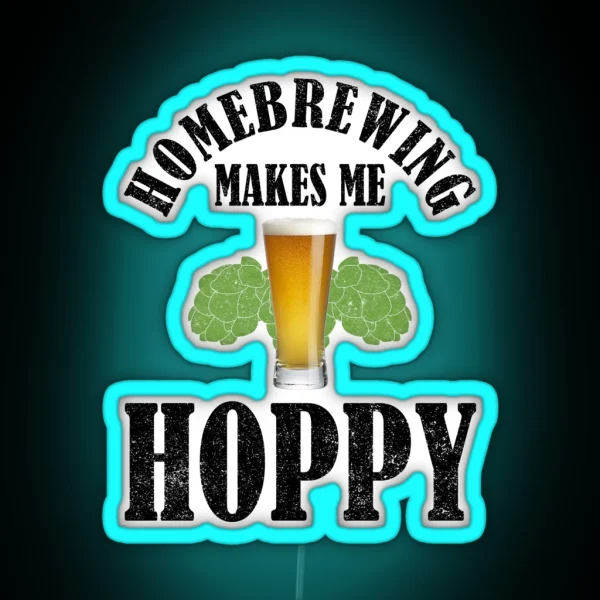 Homebrewing Makes Me Hoppy RGB Neon Sign