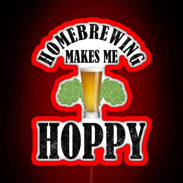 Homebrewing Makes Me Hoppy RGB Neon Sign