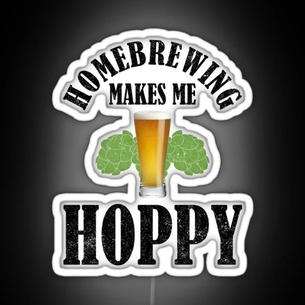 Homebrewing Makes Me Hoppy RGB Neon Sign