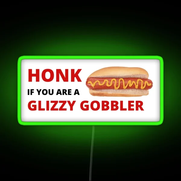 Honk If You Are A Glizzy Gobbler RGB Neon Sign