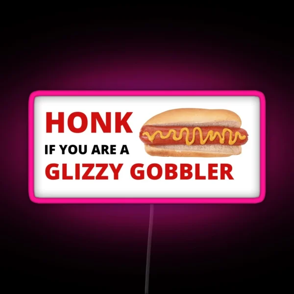 Honk If You Are A Glizzy Gobbler RGB Neon Sign