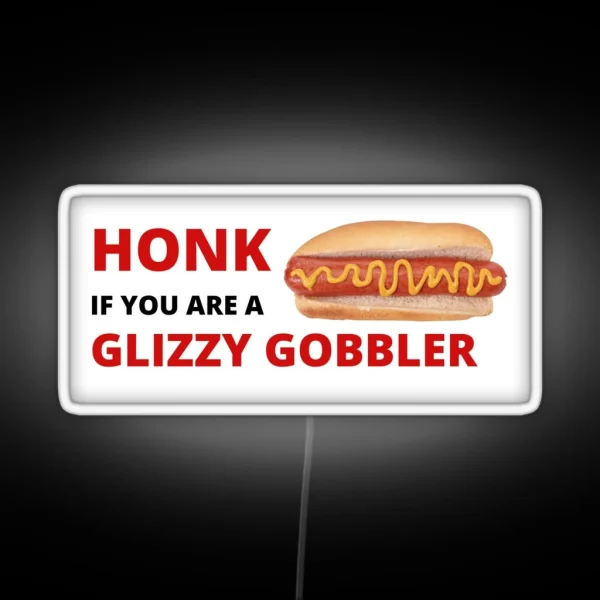 Honk If You Are A Glizzy Gobbler RGB Neon Sign