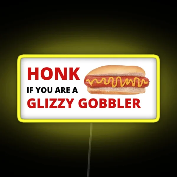 Honk If You Are A Glizzy Gobbler RGB Neon Sign