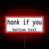 Customizable neon sign reads 'Honk If You Bottom' with colorful accents.