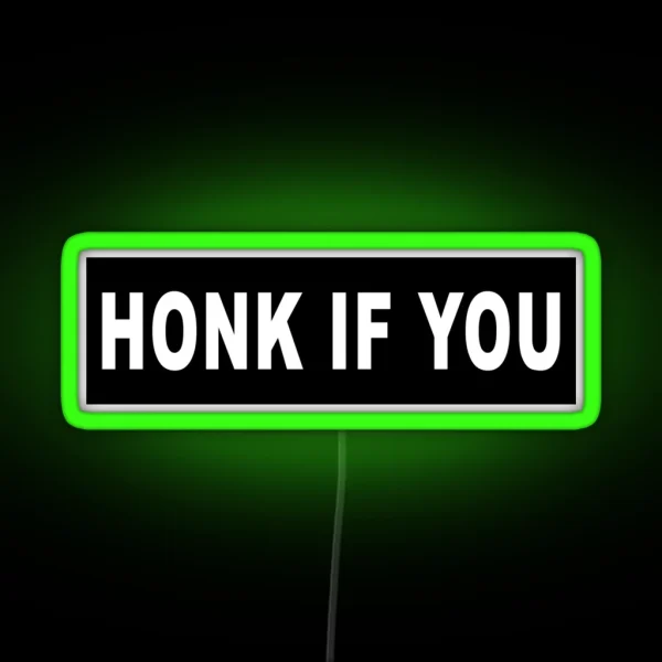 HONK IF YOU Bumper Led RGB Neon Sign
