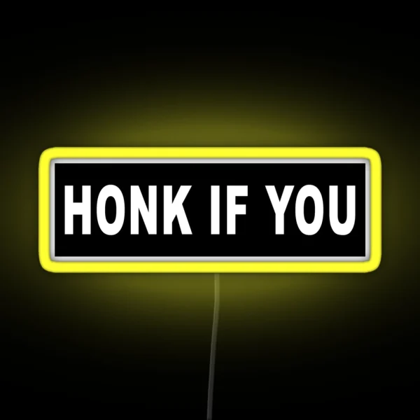 HONK IF YOU Bumper Led RGB Neon Sign