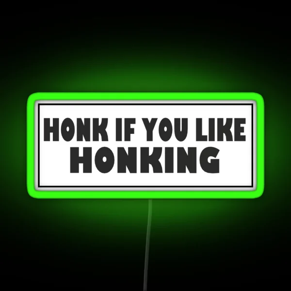 Honk If You Like Honking Bumper Led RGB Neon Sign
