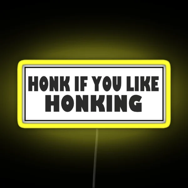 Honk If You Like Honking Bumper Led RGB Neon Sign