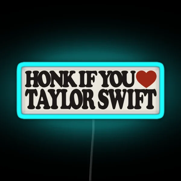 Honk If You Love Taylor RGB Neon Sign