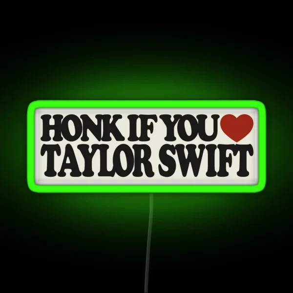 Honk If You Love Taylor RGB Neon Sign