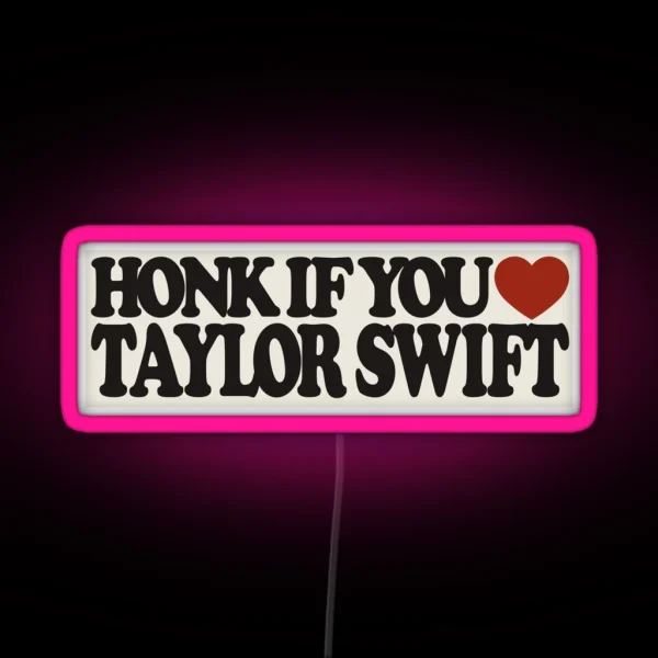 Honk If You Love Taylor RGB Neon Sign
