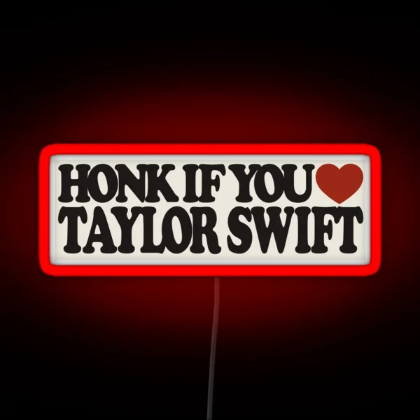 Honk If You Love Taylor RGB Neon Sign