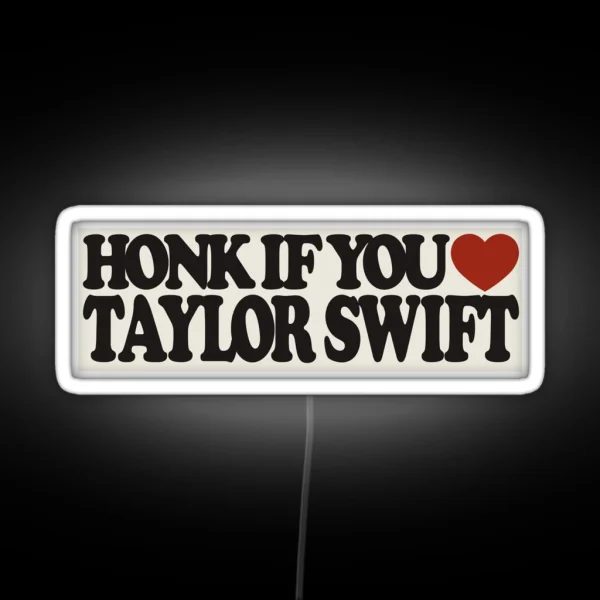 Honk If You Love Taylor RGB Neon Sign