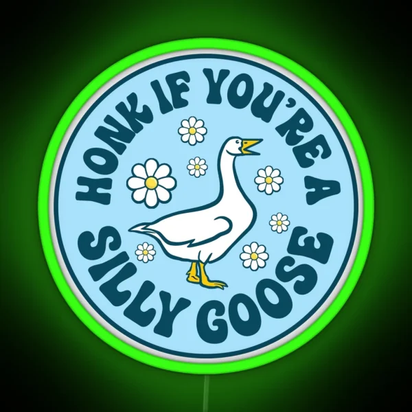 Honk If You Re A Silly Goose Funny Meme Bumper RGB Neon Sign