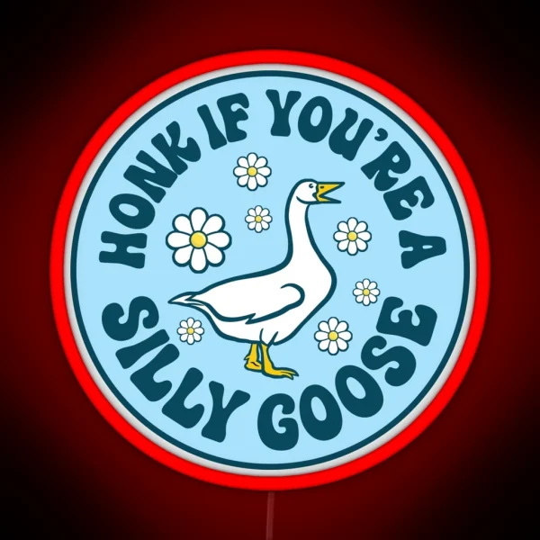 Honk If You Re A Silly Goose Funny Meme Bumper RGB Neon Sign