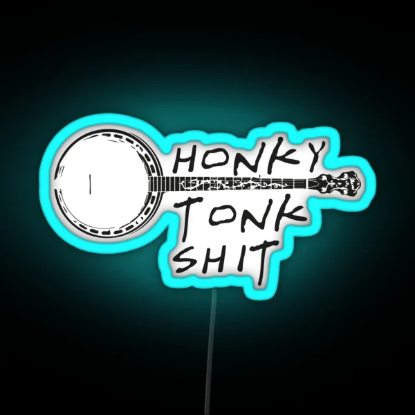 Honky Tonk Shit RGB Neon Sign