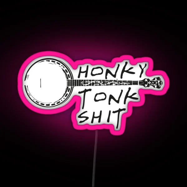 Honky Tonk Shit RGB Neon Sign
